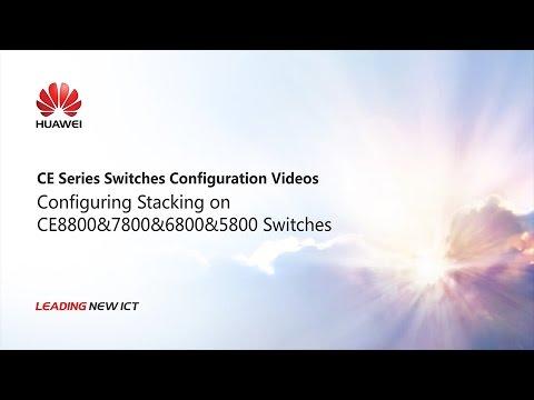 HUAWEI CloudEngine Series Switches-Configuring Stacking On CE8800&7800&6800&5800 Switches