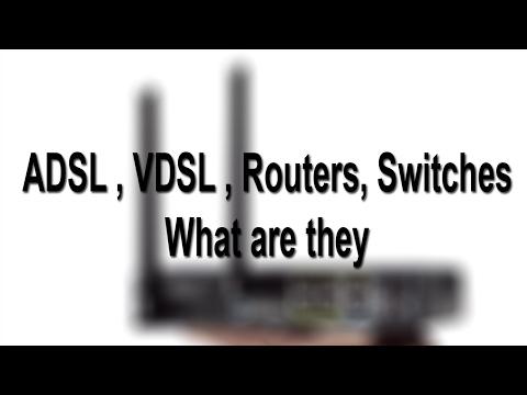 Routers Switches ADSLs VDSLs What Are They And How They Work